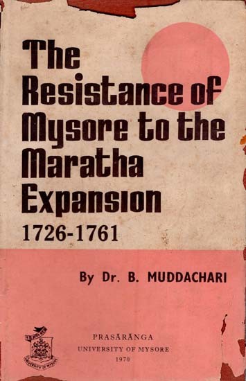 The Resisitance of Mysore to the Maratha Expansion  1726-1761 (An Old and Rare Book)