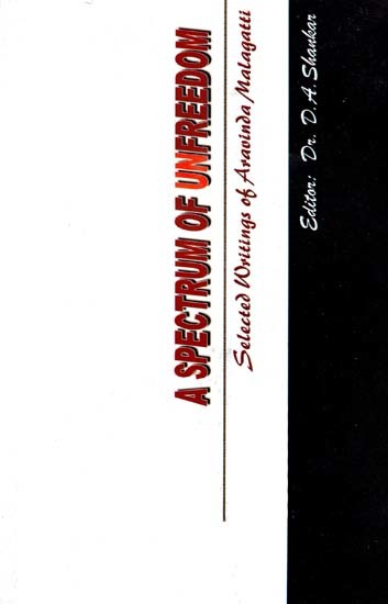 A Spectrum of Unfreedom- Selected Writings of Aravinda Malagatti