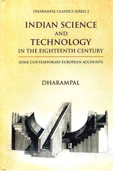 Indian Science and Technology- In The Eighteenth Century (Some Contemporary European Accounts)