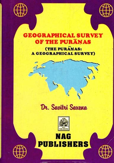 Geographical Survey of the Puranas- The Puranas: A Geographical Survey (An Old and Rare Book)
