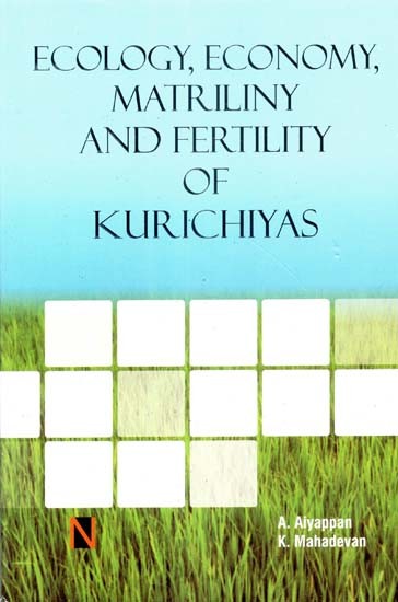 Ecology, Economy, Matriliny and Fertility of Kurichiyas