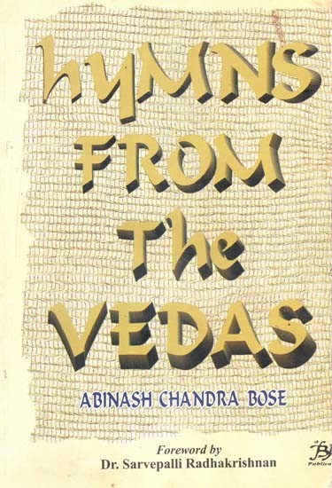Hymns from the Vedas- Original Text and English Translation with Introduction and Notes (An Old and Rare Book)
