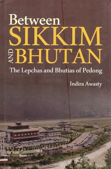 Between Sikkim and Bhutan- The Lepchas and Bhutias of Pedong