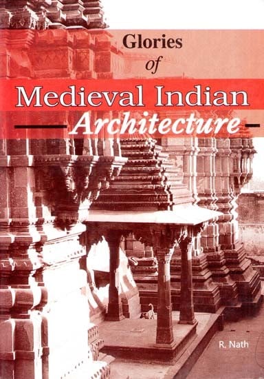Glories of Medieval Indian Architecture