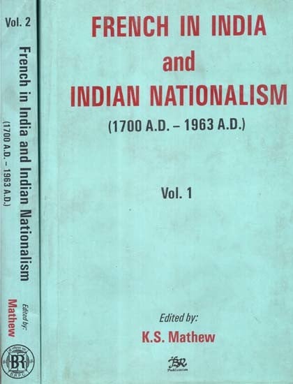 French in India and Indian Nationalism- 1700 A.D.-1963 A.D.: Set of 2 Volumes (An Old and Rare Book)