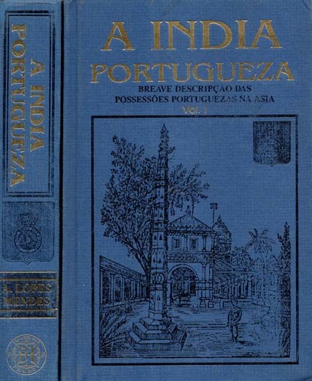 A India Portugueza- Breave Descripcao Das Possessoes Portuguezas Na Asia (Set of 2 Volumes)