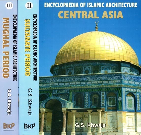 Encyclopaedia of Islamic Architecture (Set of 3 Volumes)