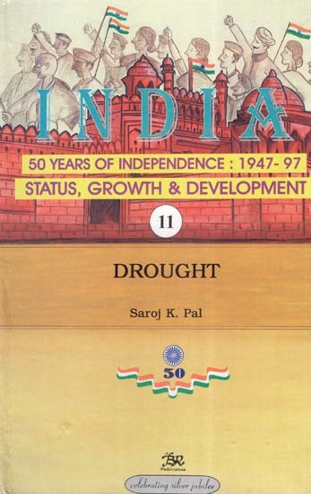 India 50 Years of Independence: 1947-97 Status, Growth & Development- Drought (Part-11)