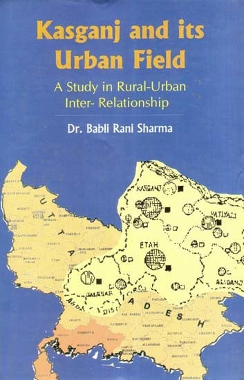 Kasganj and Its Urban Field- A Study in Rural-Urban Relationship