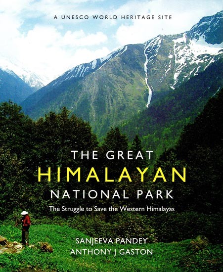 The Great Himalayan National Park- The Struggle to Save the Western Himalayas
