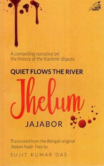 Quiet Flows the River Jhelum- A Compelling Narrative on the History of the Kashmir Dispute