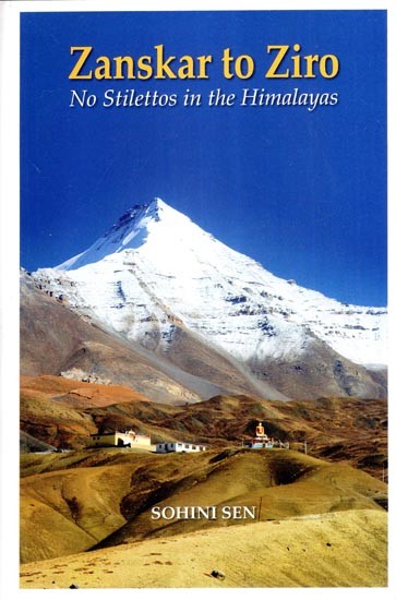 Zanskar to Ziro- No Stilettos in the Himalayas