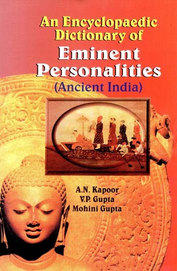 An Encyclopaedic Dictionary of Eminent Personalities (Ancient India)