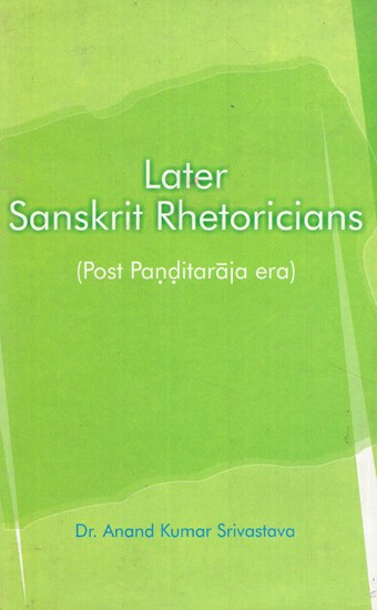 Later Sanskrit Rhetoricians (Post Panditaraja Era)