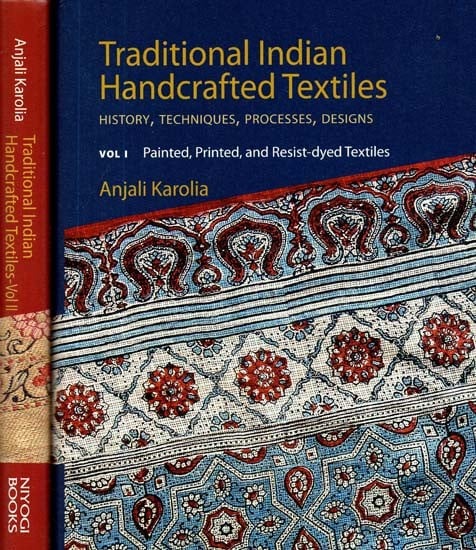 Traditional Indian Handcrafted Textiles- History, Techniques, Processes, Designs (Set of 2 Volumes)