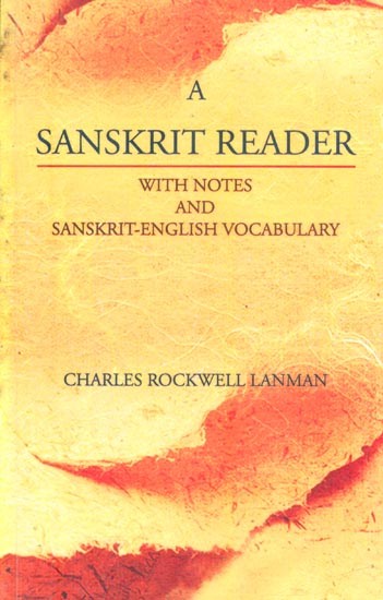 A Sanskrit Reader- With Notes and Sanskrit-English Vocabulary