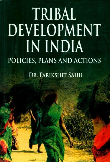 Tribal Development in India- Policies, Plans and Actions