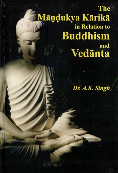 The Mandukya Karika in Relation to Buddhism and Vedanta