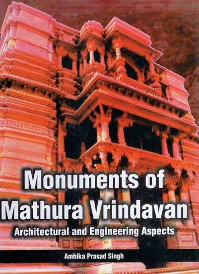 Monuments of Mathura Vrindavan- Architectural and Engineering Aspects