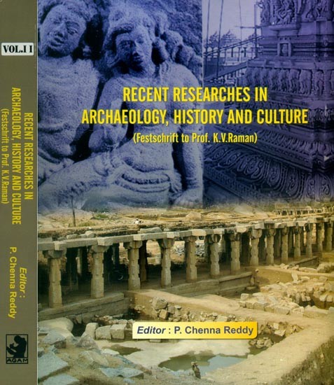 Recent Researches in Archaeology, History and Culture- Festschrift to Prof. K.V. Raman (Set of 2 Volumes)