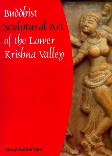 Buddhist Sculptural Art of the Lower Krishna Valley