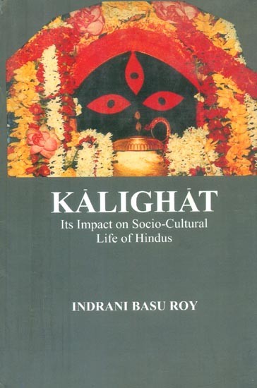 Kalighat- Its Impact on Socio-Cultural Life of Hindus  (An Old and Rare Book)