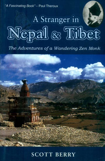 A Stranger in Nepal & Tibet- The Adventures of a Wandering Zen Monk