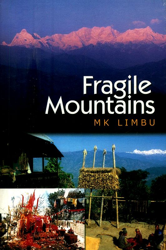 Fragile Mountains- A Novel About Life, Love, Death and Rebellion in the Eastern Hills of Nepal