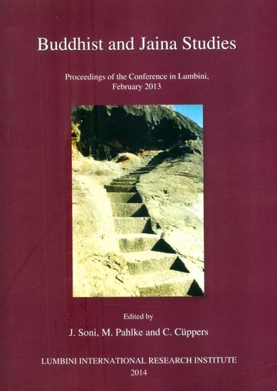 Buddhist and Jaina Studies- Proceedings of the Conference in Lumbini, February 2013
