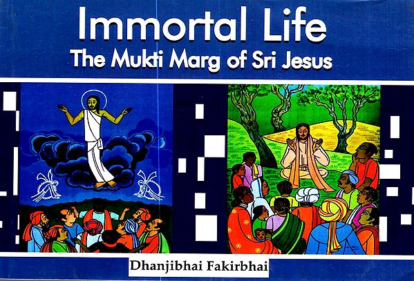 Immortal Life: The Mukti Marg of Sri Jesus