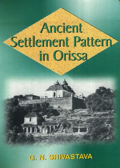 Ancient Settlement Pattern In Orissa (With Special Reference to Bhuwaneshwar)