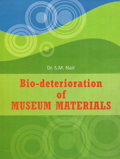 Bio- Deterioration of Museum Materials