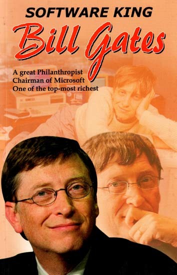 Software King Bill Gates: One of the Top-Most Richest who Changed the World with Digital Revolution