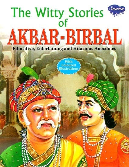 The Witty Stories of Akbar-Birbal: Educative, Entertaining and Hilarious  Anecdotes (With Coloured Illustrations) | Exotic India Art