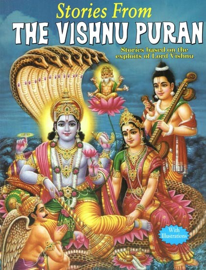 Stories from The Vishnu Puran: Stories Based on the Exploits of Lord Vishnu (With Illustrations)