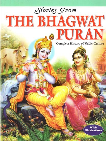 Stories from The Bhagwat Puran: Complete History of Vaidic-Culture (With Illustrations)