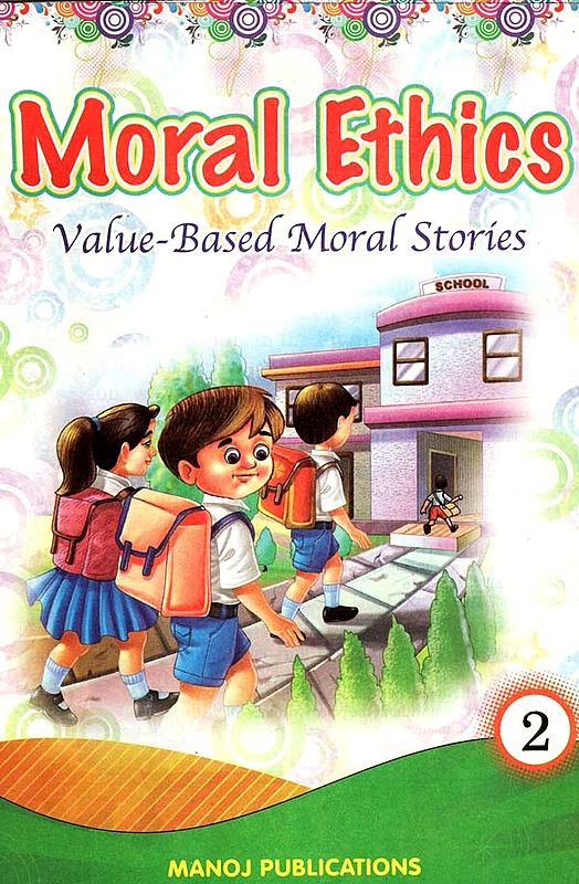 Moral Ethics: Value- Based Moral Stories (part-2) 