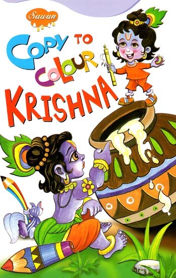 Copy to Colour Krishna (A Pictorial Book)
