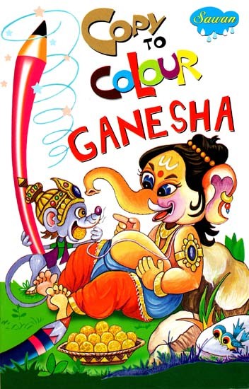 Copy to Colour Ganesha (A Pictorial Book)