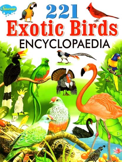221 Exotic Birds Encyclopaedia