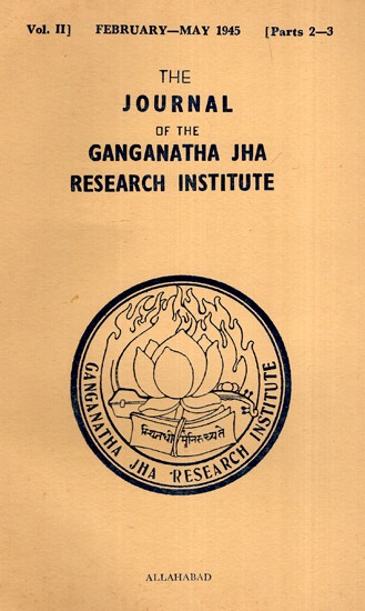 The Journal of the Ganganath Jha Research Institute (Vol- II February-May 1945, Part-2 and 3) An Old and Rare Book