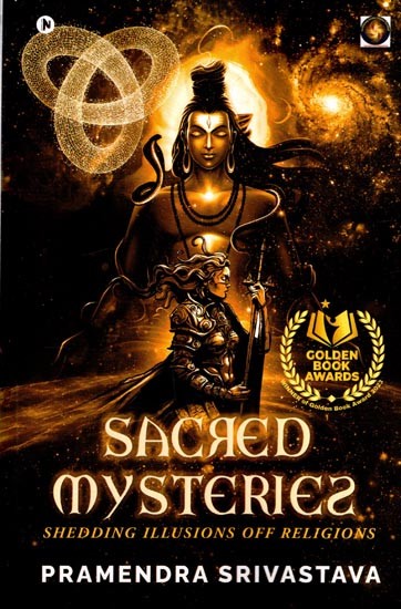 Sacred Mysteries: Shedding Illusions off Religions