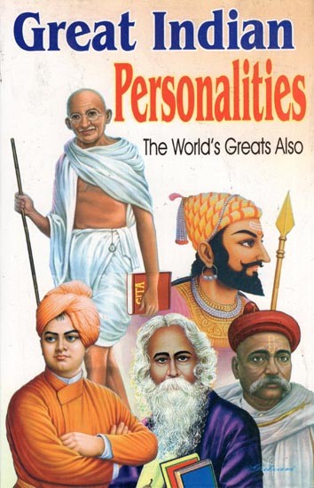 Great Indian Personalities:The World's Greats Also