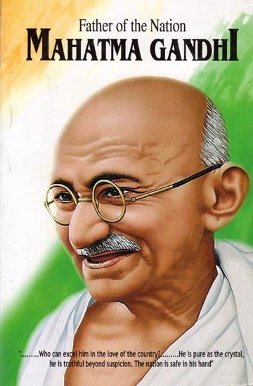 Father of The Nation: Mahatma Gandhi