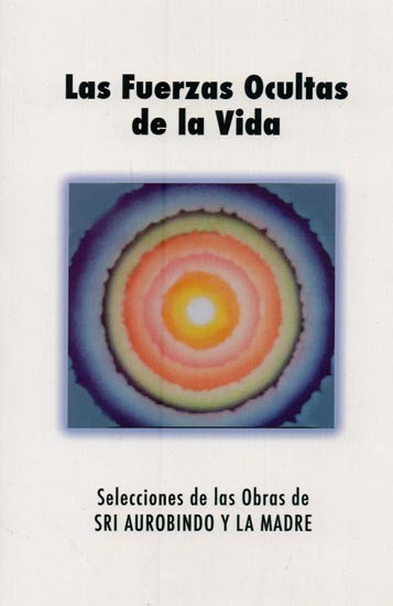 Las Fuerzas Ocultas de la Vida- The Hidden Forces of Life (Spanish)