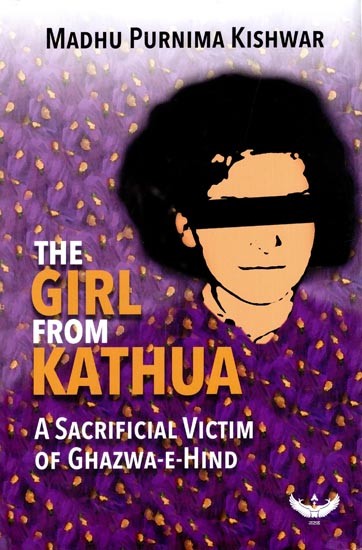 The Girl from Kathua: A Sacrificial Victim of Ghazwa-e-Hind