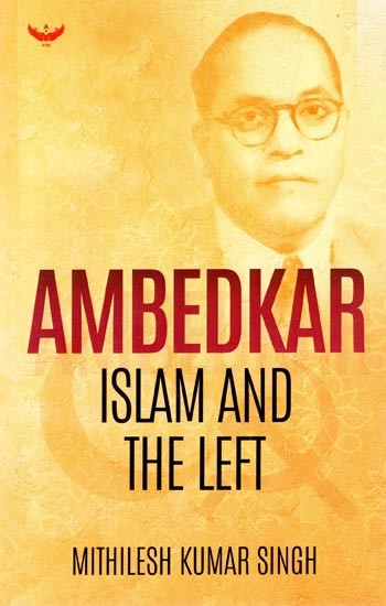 Ambedkar Islam and The Left