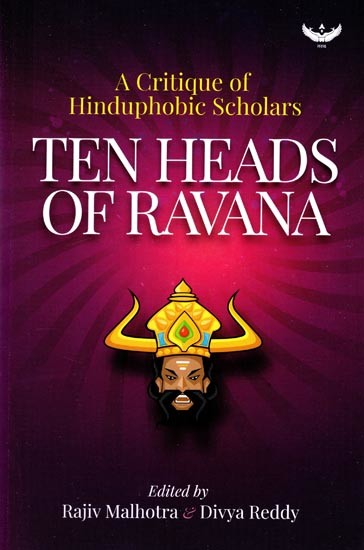 Ten Heads of Ravana: A Critique of Hinduphobic Scholars