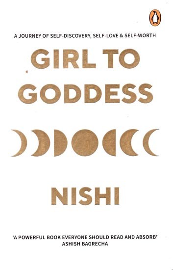 Girl to Goddess- A Journey to Self-Discovery, Self-Love and Self-Worth