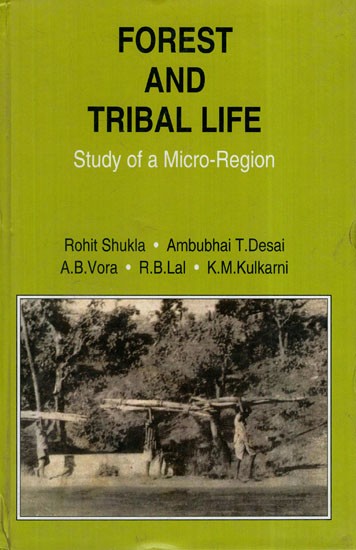 Forest and Tribal Life (Study of a Micro-Region)Socio-Cultural Traits Sustaining Tribal Ecology A Case Study of Danta Taluka, Banaskantha District, North Gujarat